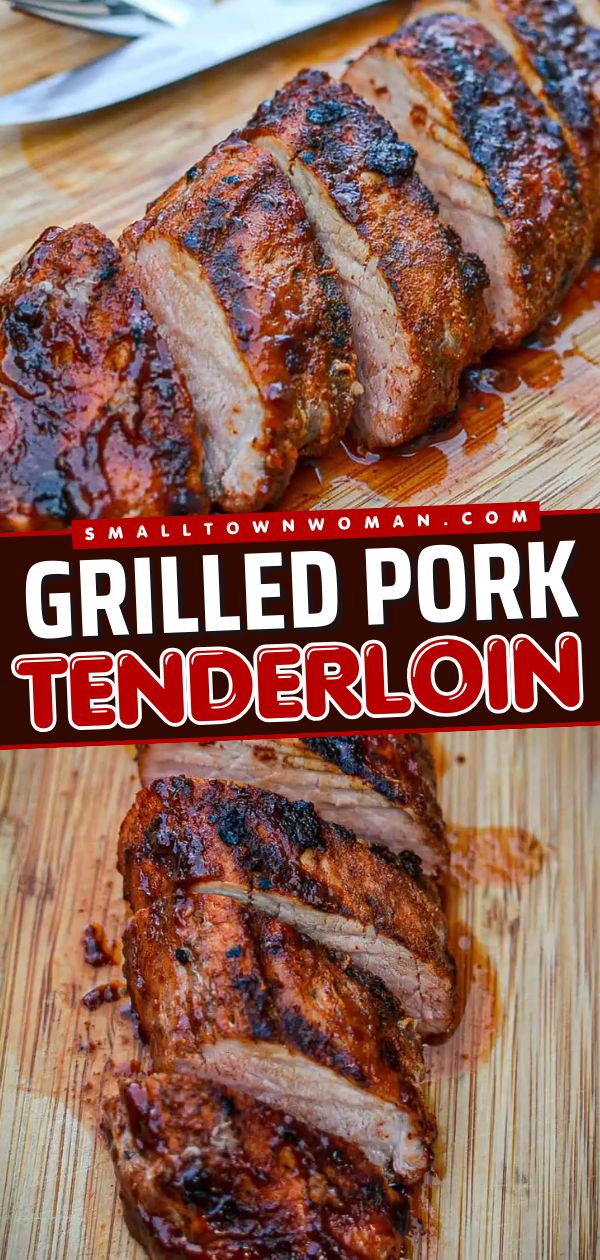 GRILLED PORK TENDERLOIN - Small Town Woman
